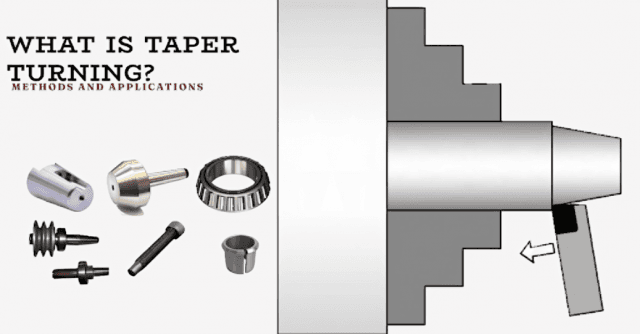 What is Taper Turning? Methods and Applications